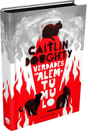 Verdades do Além-Túmulo, de Doughty, Caitlin. Editora Darkside Entretenimento Ltda  Epp, capa dura em português, 2020