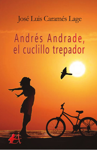 Andrés Andrade, El Cuclillo Trepador, De José Luis Caramés Lage. Editorial Adarve, Tapa Blanda En Español, 2018