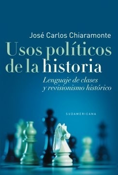 Usos Politicos De La Historia Lenguaje De Clases Y Revision