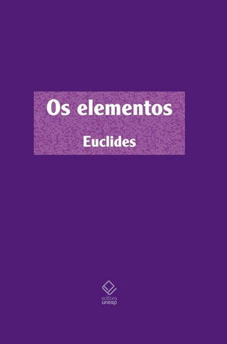 Os elementos, de Euclides. Editorial Fundação Editora da Unesp, tapa dura en português, 2009