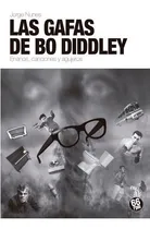 Comprar Las Gafas De Bo Diddley, De Nunes, Jorge. Editorial 66 Rpm Edicions,s.l, Tapa Blanda En Español