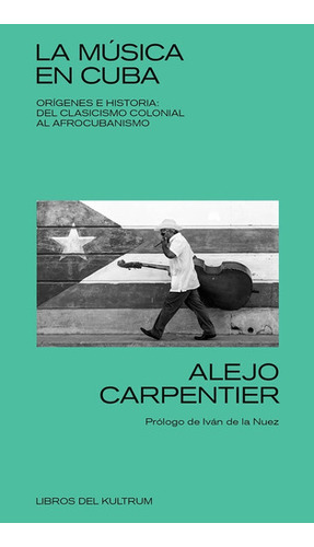 La Musica En Cuba - Alejo Carpentier 