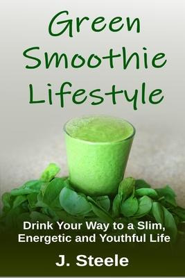 Libro Green Smoothie Lifestyle : Drink Your Way To A Slim...