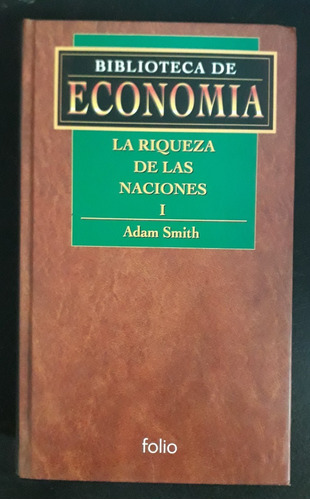 Adam Smith - La Riqueza De Las Naciones Tomo 1 -fx