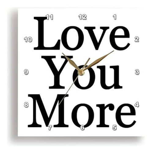 Reloj De Pared  Love You More  - 10x10 Pulgadas (dpp_193508