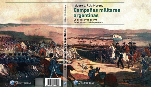 Libro Campañas Militares Argentinas Tomo I - I J Ruiz Moreno