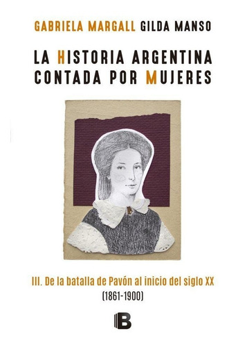 Historia Argentina Contada Por Mujeres 3 - Manso / Margall