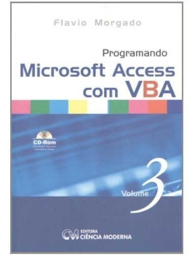Livro Programando Microsoft Access Com Vba - Vol 03