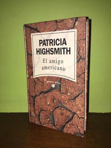 Libro, El Amigo Americano De Patricia Highsmith, Tapa Dura.