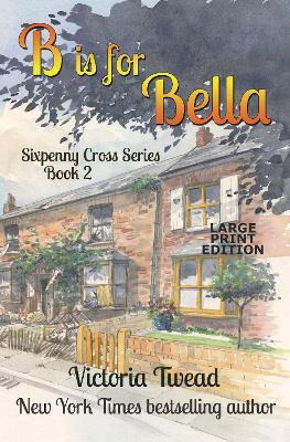 Libro B Is For Bella - Large Print : A Sixpenny Cross Sto...