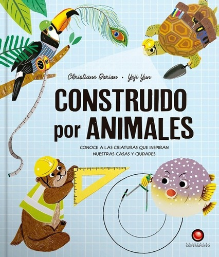 Libro Construido Por Los Animales, De Christiane Dorion. Editorial Contrapunto, Tapa Dura, Edición 1 En Español, 2022