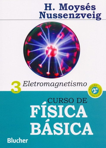 Curso De Física Básica - Vol. 3 - Eletromagnetismo, De Nussenzveig, Herch Moysés. Editora Edgard Blücher, Capa Mole Em Português