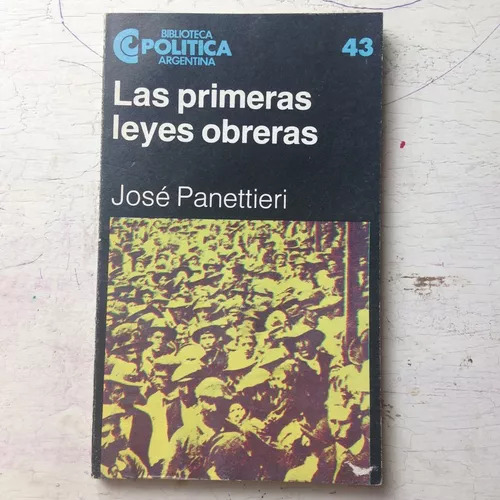 Las Primeras Leyes Obreras Jose Panettieri