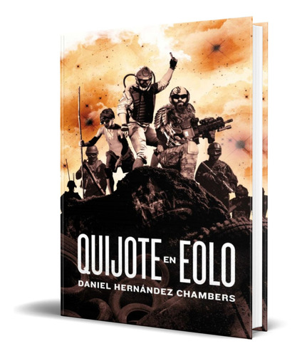 Quijote en Eolo, de Daniel Hernández Chambers. Editorial EDICIONES SM, tapa blanda en español, 2017