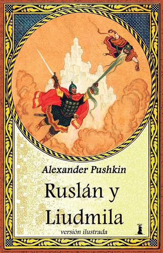 Libro: Ruslán Y Liudmila: Edicion Ilustrada (spanish