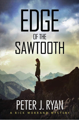 Libro:  Edge Of The Sawtooth (1) (rick Morrand Mystery)