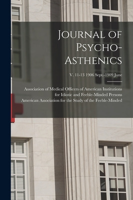 Libro Journal Of Psycho-asthenics; V. 11-13 1906 Sept.-19...