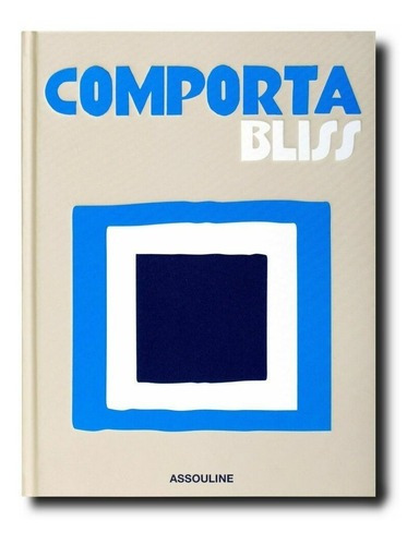 Comporta Bliss, De Carlos Souza. Editora Assouline, Capa Dura Em Inglês, 2020