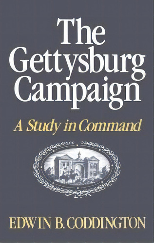 The Gettysburg Campaign, De Edwin B. Coddington. Editorial Simon & Schuster, Tapa Blanda En Inglés