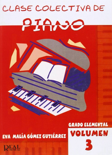 Clase Colectiva De Piano, De Gomez Gutierrez, Eva Malia. Editorial (210).real Musical, Tapa Blanda En Español