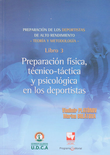 Preparación De Los Deportistas De Alto Rendimiento Libro 3, De Marina Bulátova, Vladimir Platónov. Serie 9587651799, Vol. 1. Editorial U.d.c.a, Tapa Blanda, Edición 2015 En Español, 2015