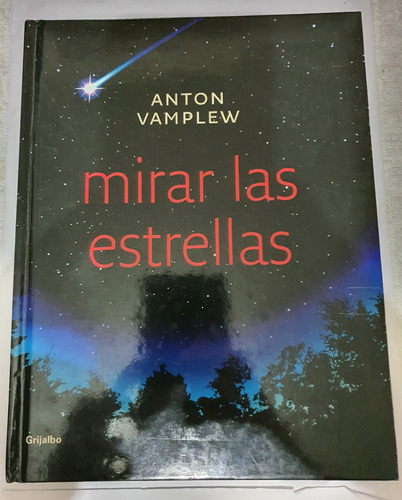 Mirar Las Estrellas - Anton Vamplew - Grijalbo 