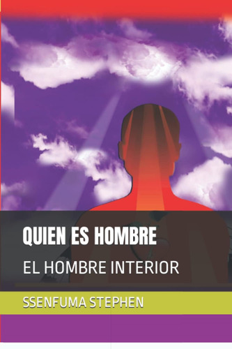 Libro Quien Es Hombre El Hombre Interior (spanish Edition)