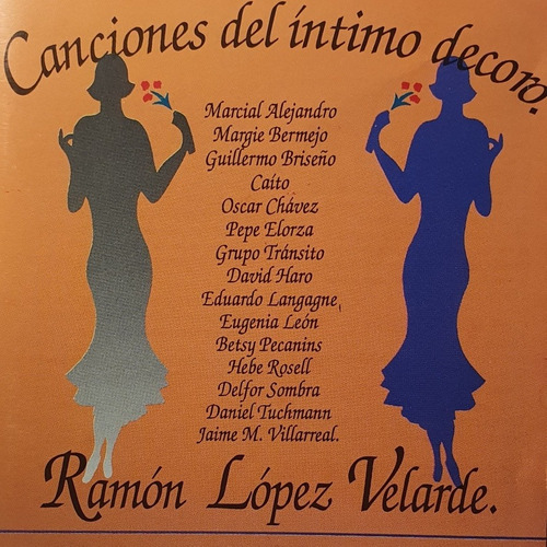 Cd Ramon Lopez Velarde + Canciones Del Íntimo Decoro