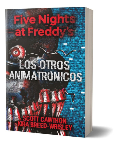 Libro Five Nights At Freddy's Los Otros Animatronicos