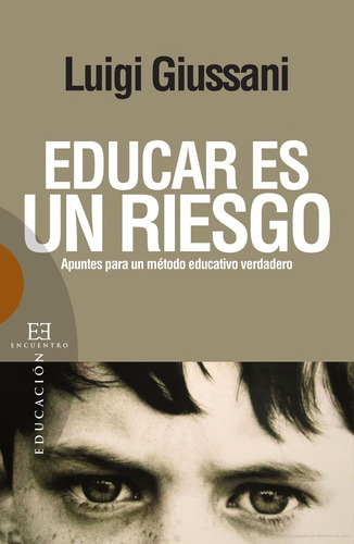 Educar Es Un Riesgo, De Luigi Giussani. Editorial Ediciones Encuentro, Tapa Blanda En Español, 2006