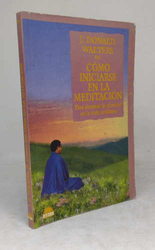 Como Iniciarse En La Meditacion - Donald Walters - Usado 