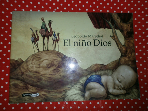 El Niño Dios - Leopoldo Marechal - Pequeño Emecé Impecable!!