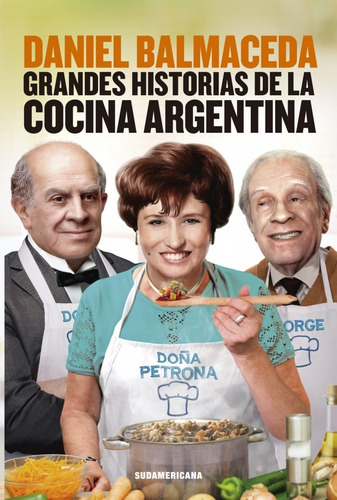 Libro Grandes Historias De La Cocina Argentina - Balmaceda