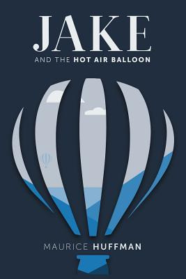 Libro Jake And The Hot Air Balloon - Huffman, Maurice