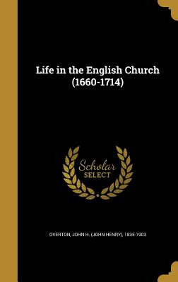 Libro Life In The English Church (1660-1714) - Overton, J...