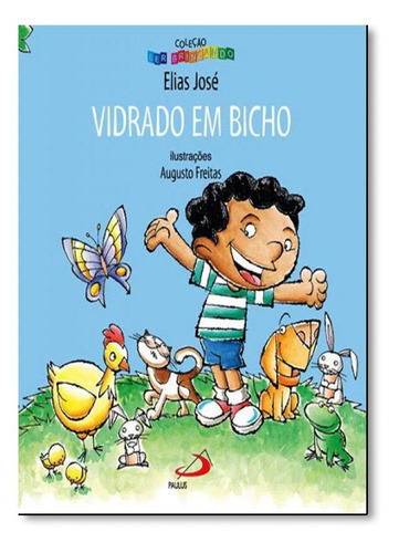 Vidrado Em Bicho - Coleção Ler Brincando, De Elias José. Editora Paulus, Capa Mole Em Português