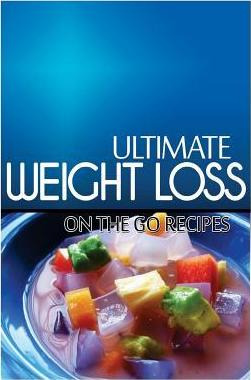 Libro Ultimate Weight Loss - On The Go Recipes - Ultimate...