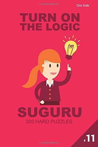 Turn On The Logic Suguru 200 Hard Puzzles 9x9 (volume 11) (s