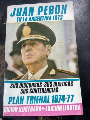 Peron En La Argentina 1973. Sus Discursos, Sus Diálogos...