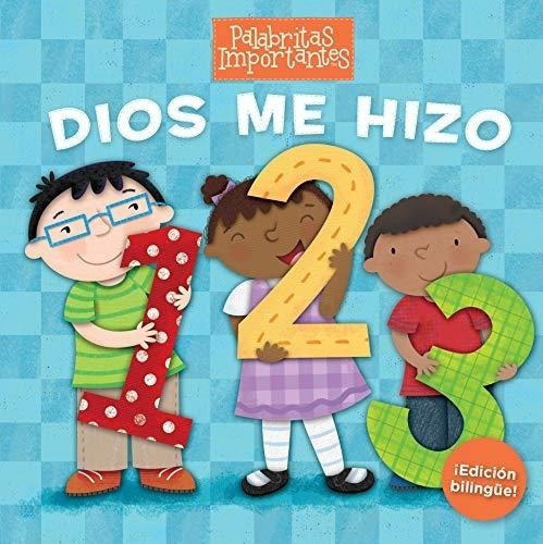 Dios Me Hizo 1, 2, 3 (edicion Bilingue) Palabritas, De B&h Español Editorial St. Editorial B&h Español En Español