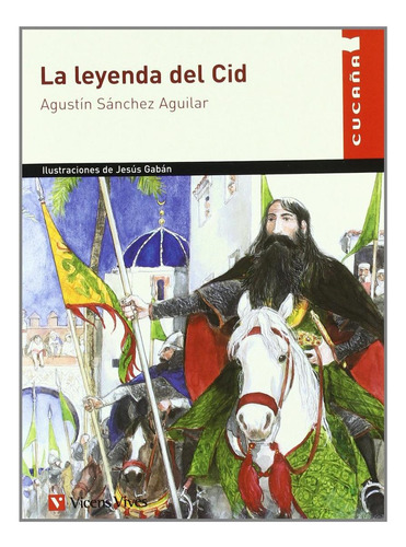 Libro: La Leyenda Del Cid - Cucaña N/c. Sanches Aguilar, Agu