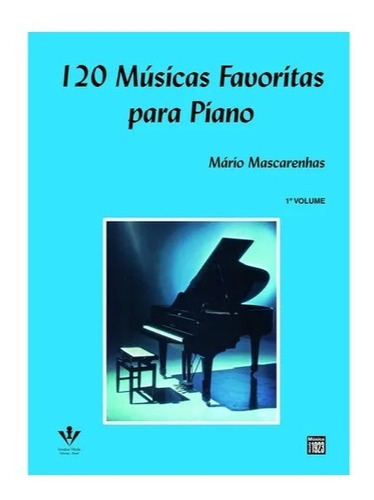 120 Musicas Favoritas Piano Volume I