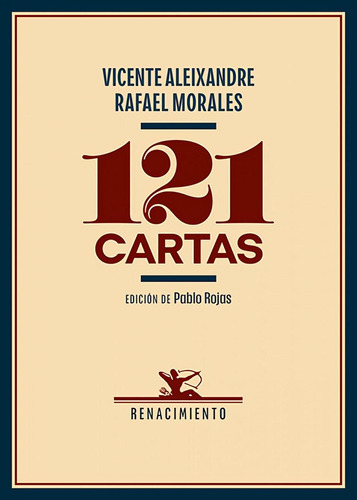 Libro: 121 Cartas. Aleixandre, Vicente/morales, Rafael. Rena