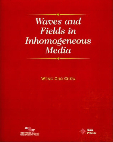 Waves And Fields In Inhomogenous Media, De Weng Cho Chew. Editorial I E E E Press, Tapa Blanda En Inglés