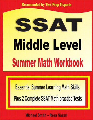 Ssat Middle Level Summer Math Workbook: Essential Summer Learning Math Skills Plus Two Complete S..., De Smith, Michael. Editorial Math Notion, Tapa Blanda En Inglés
