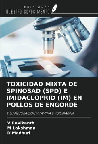 Libro: Toxicidad Mixta De Spinosad (spd) E Imidacloprid (im)
