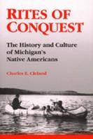 Libro Rites Of Conquest : The History And Culture Of Mich...
