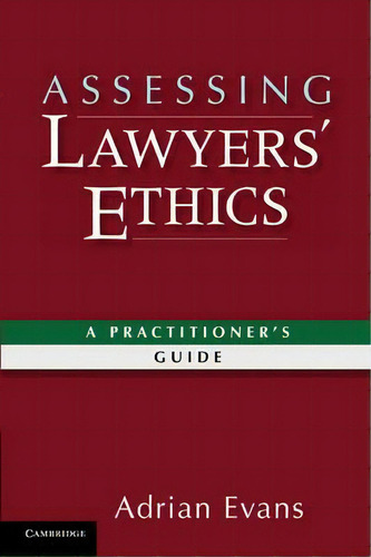 Assessing Lawyers' Ethics, De Adrian Evans. Editorial Cambridge University Press, Tapa Blanda En Inglés