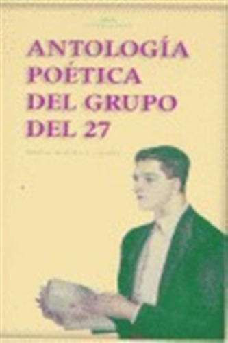 Antologia Poetica Del Grupo Del 27 - Aa.vv.