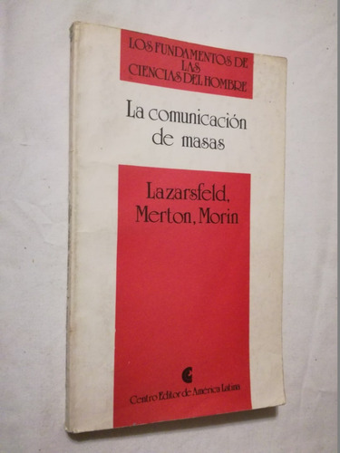 La Comunicación De Masas / Lazarsfeld, Merton, Morin